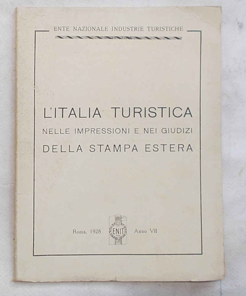 L'Italia turistica nelle impressioni e nei giudizi della stampa estera.