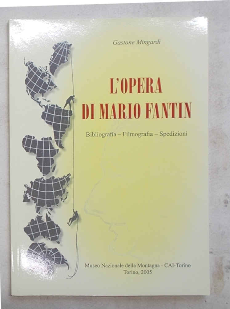 L'opera di Mario Fantin. Bibliografia - Filmografia - Spedizioni.