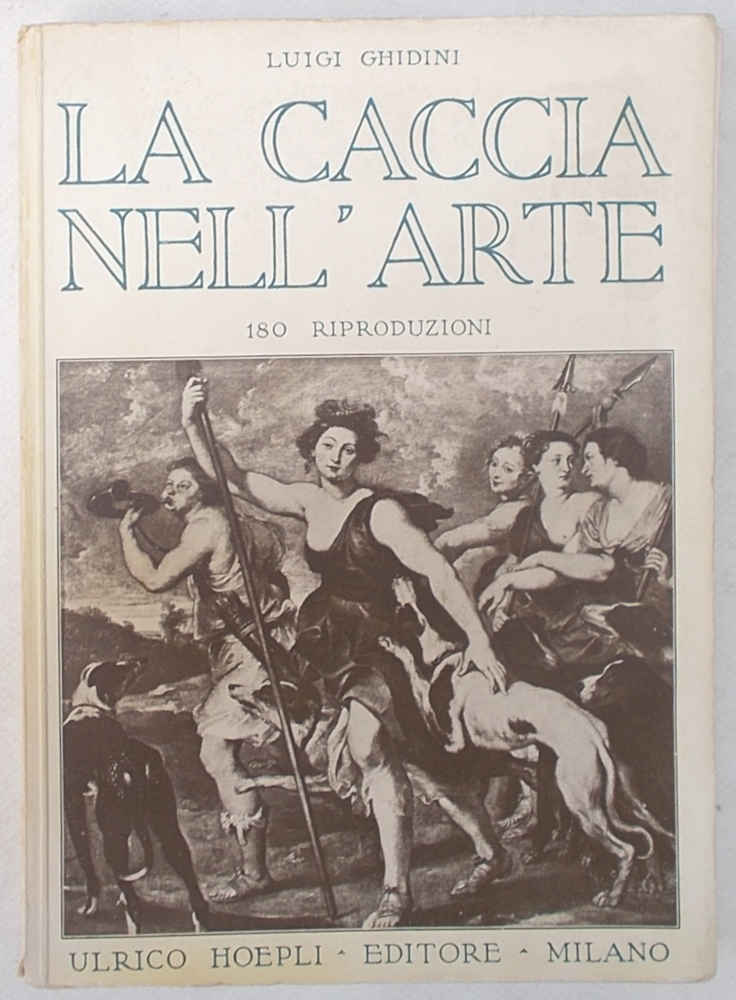 La caccia nell'arte. Con riferimenti alla storia della caccia.