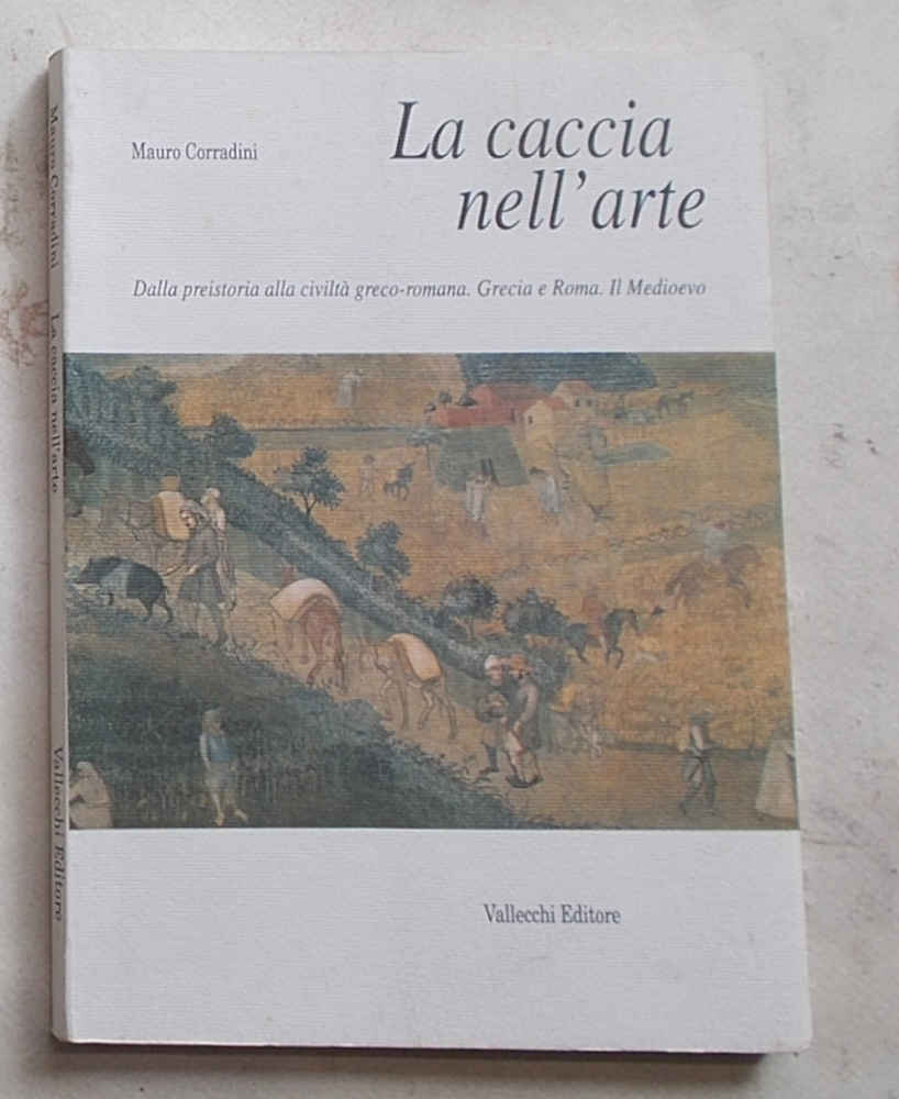 La caccia nell'arte. Dalla preistoria alla civiltà greco-romana. Grecia e …