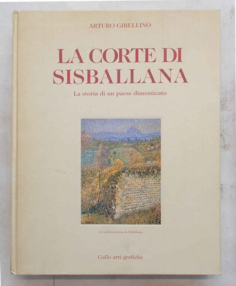 La Corte di Sisballana. La storia di un paese dimenticato.