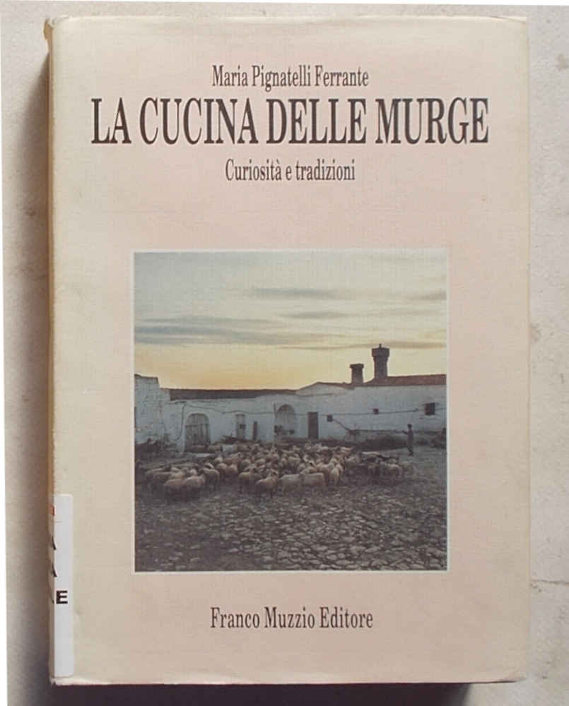 La cucina delle Murge. Curiosità e tradizioni.