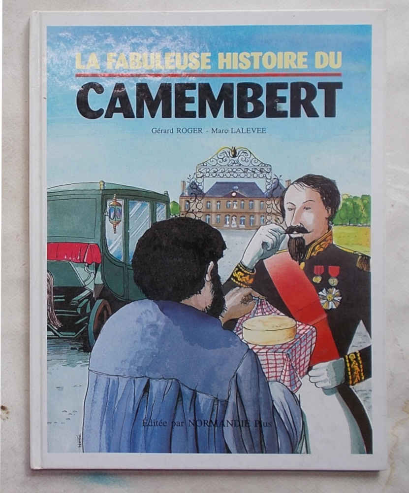 La fabuleuse histoire du Camembert.