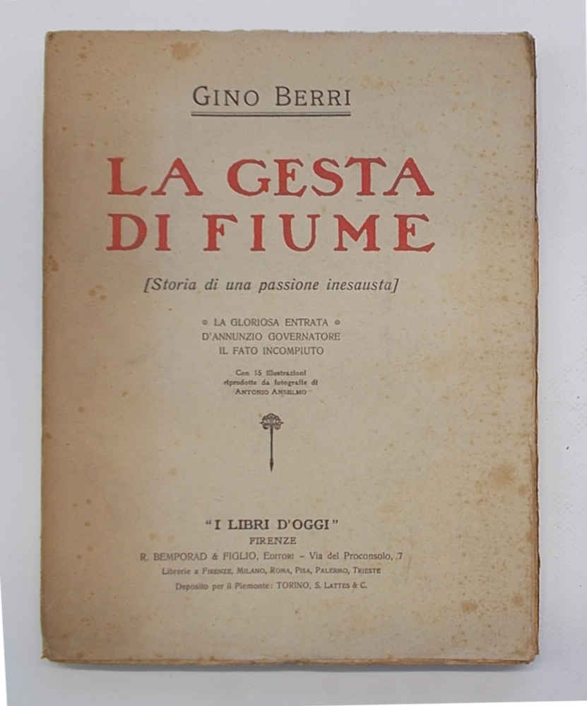 La gesta di Fiume. (Storia di una passione inesausta)