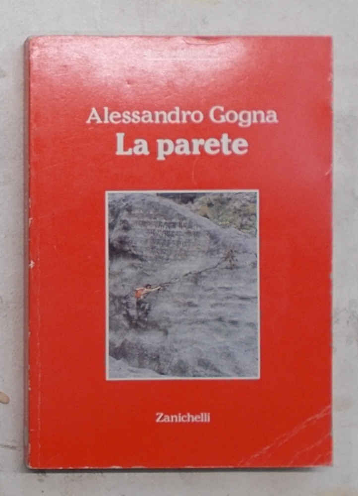 La parete. Materiale per un mito-alpinismo.