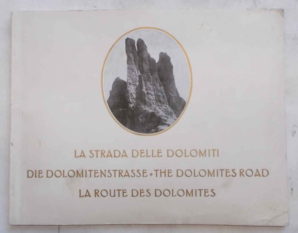 La Strada delle Dolomiti. Die Dolomitenstrasse - The Dolomites Road …