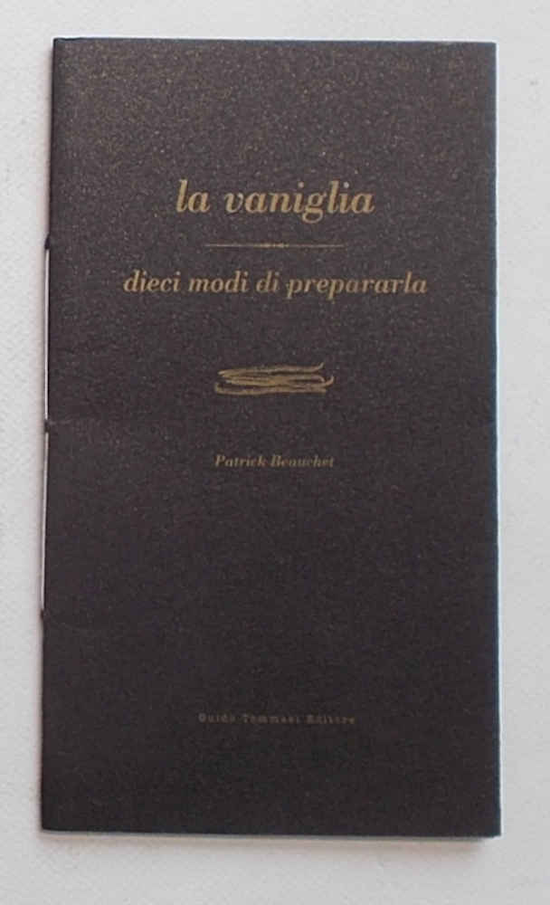 La vaniglia. Dieci modi di prepararla.