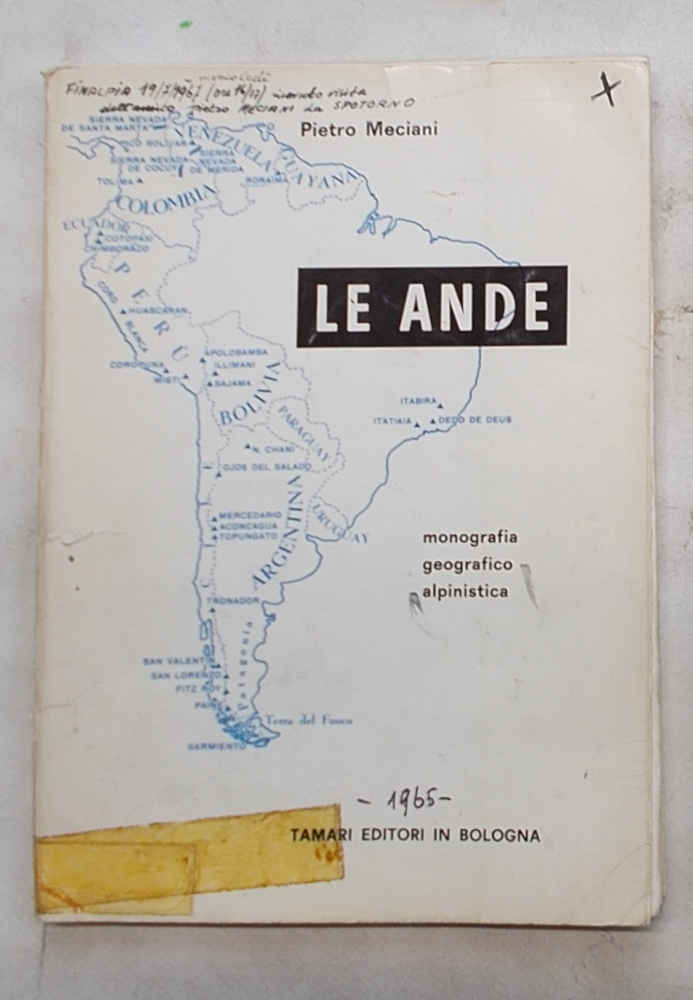 Le Ande. Monografia geografico - alpinistica.