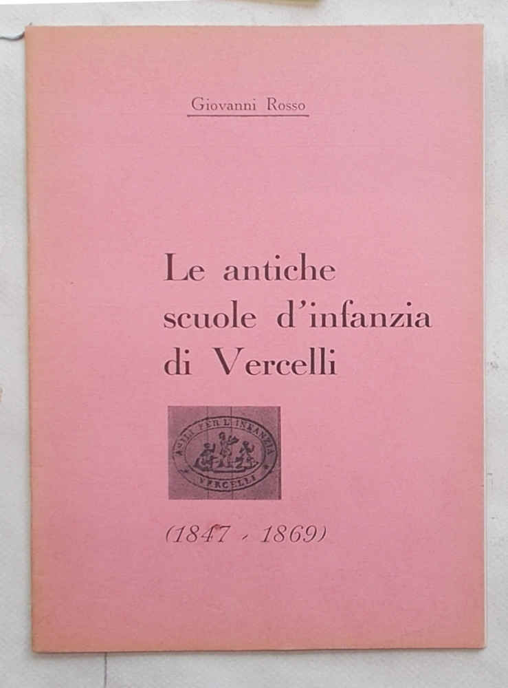 Le antiche scuole d'infanzia di Vercelli (1847-1869).