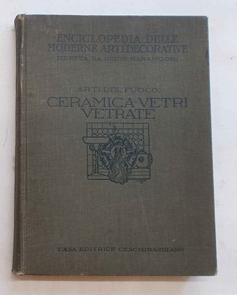 Le arti del fuoco: Ceramica - Vetri - Vetrate.