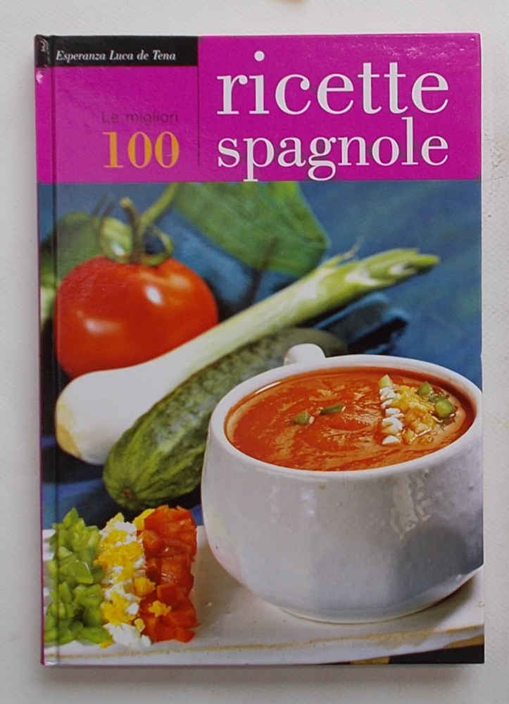 Le migliori 100 ricette spagnole.