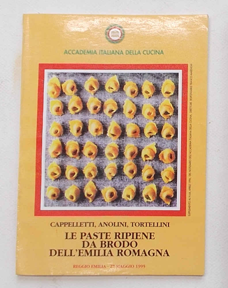 Le paste ripiene da brodo dell'Emilia Romagna. Cappelletti, anolini, tortellini.