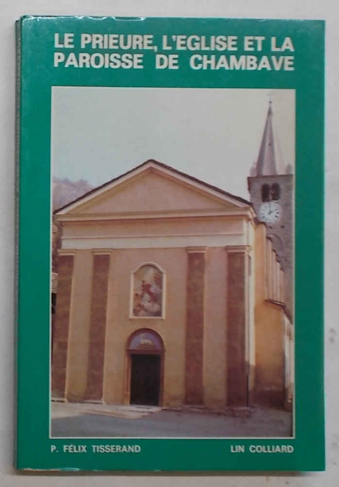 Le prieuré, l'église et la paroisse de Chambave.