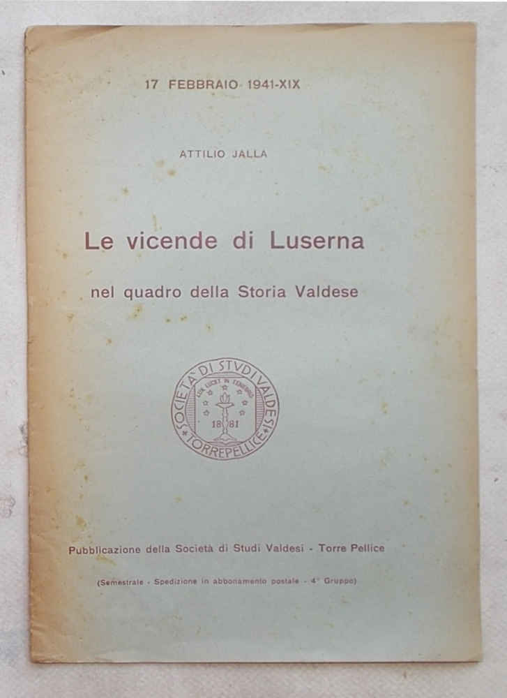 Le vicende di Luserna nel quadro della Storia Valdese.