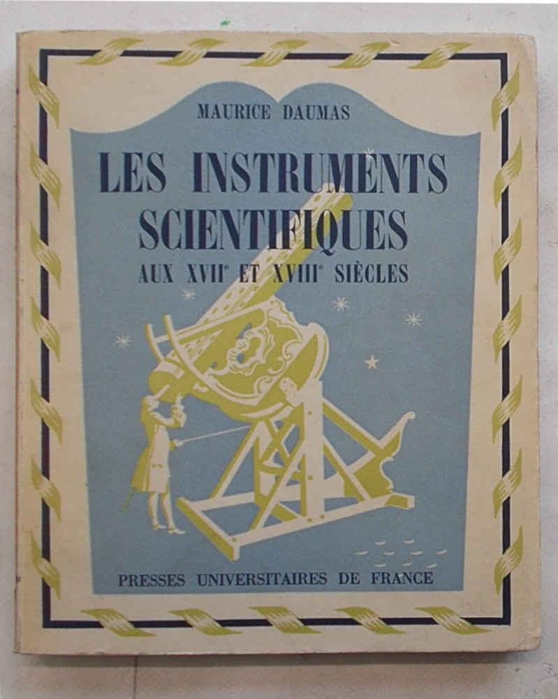 Les instruments scientifiques aux XVII° et XVIII° siècles.