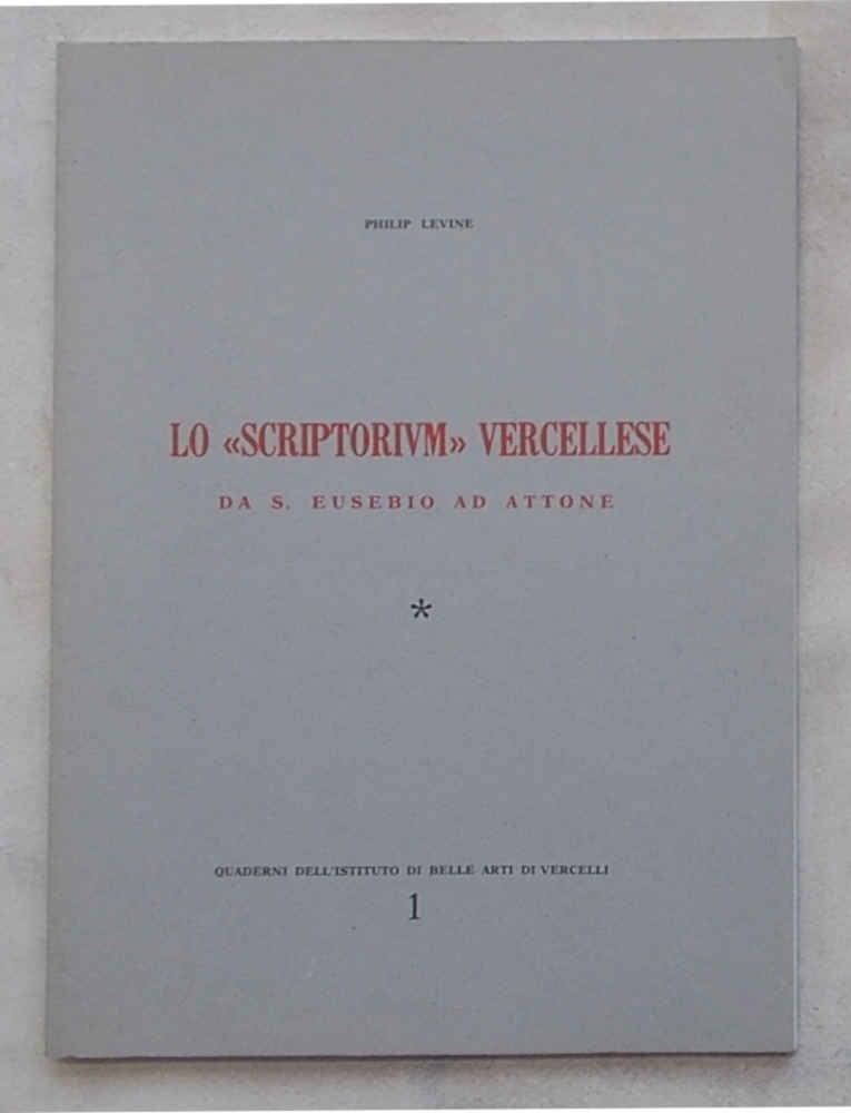Lo "Scriptorium" vercellese da S. Eusebio ad Attone.