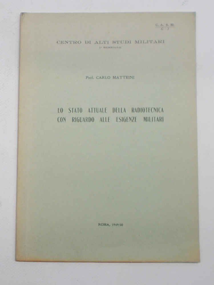 Lo stato attuale della radiotecnica con riguardo alle esigenze militari.