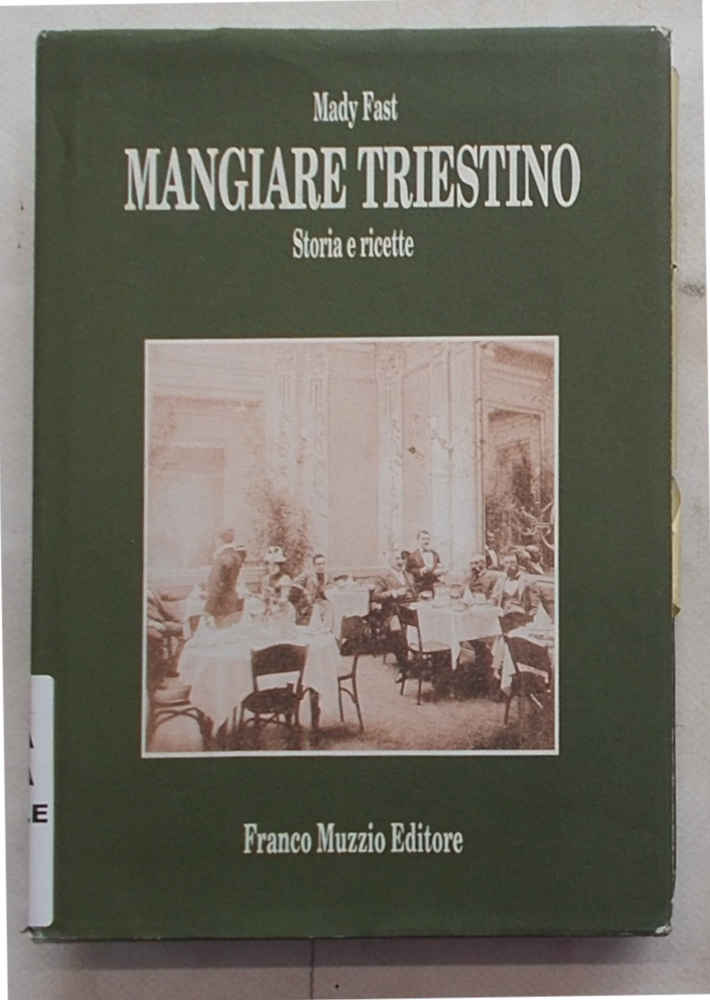 Mangiare triestino. Storia e ricette.