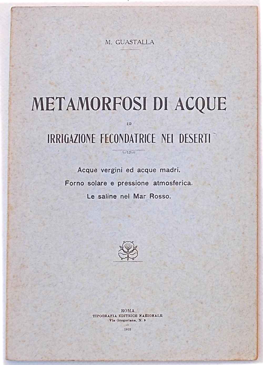 Metamorfosi di acque ed irrigazione fecondatrice nei deserti.