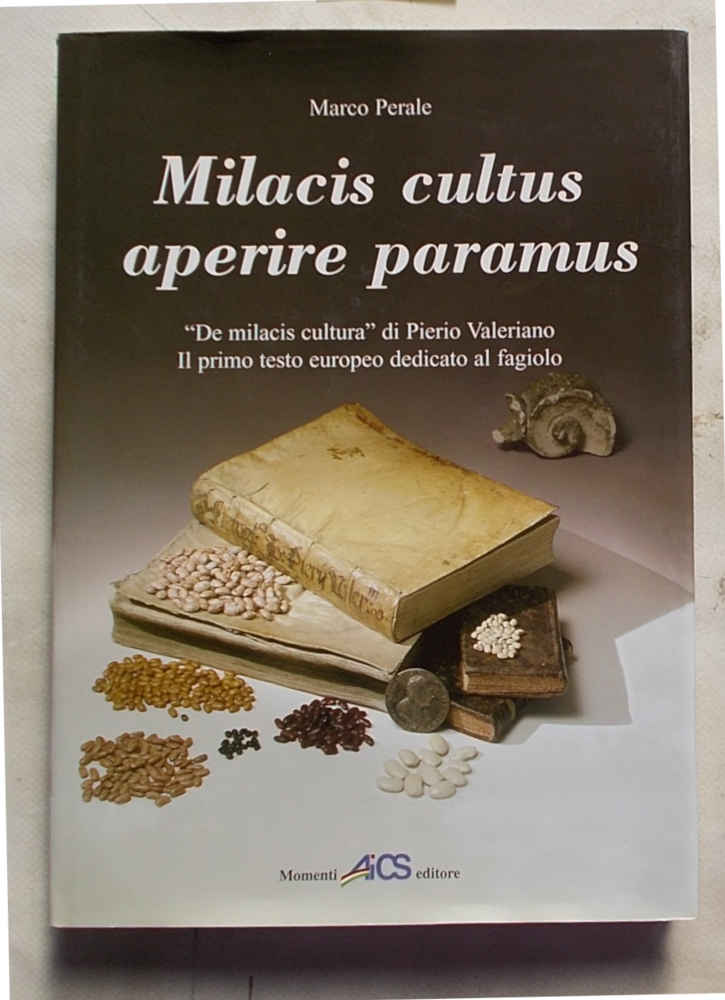 Milacis cultus aperire paramus. "De milacis cultura" di Piero Valeriano. …