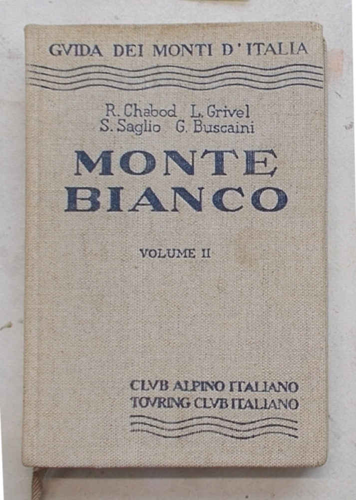 Monte Bianco. Volume II. Dal Colle del Gigante al Colle …