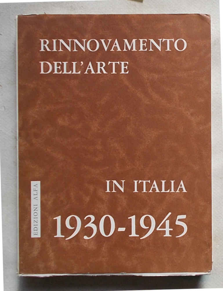 Mostra del rinnovamento dell'arte in Italia dal 1930 al 1945.