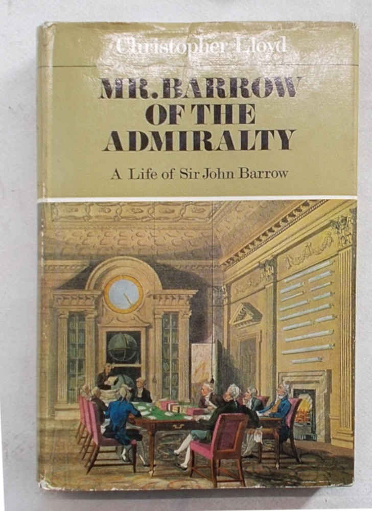 Mr. Barrow of the Admiralty. A life of Sir John …