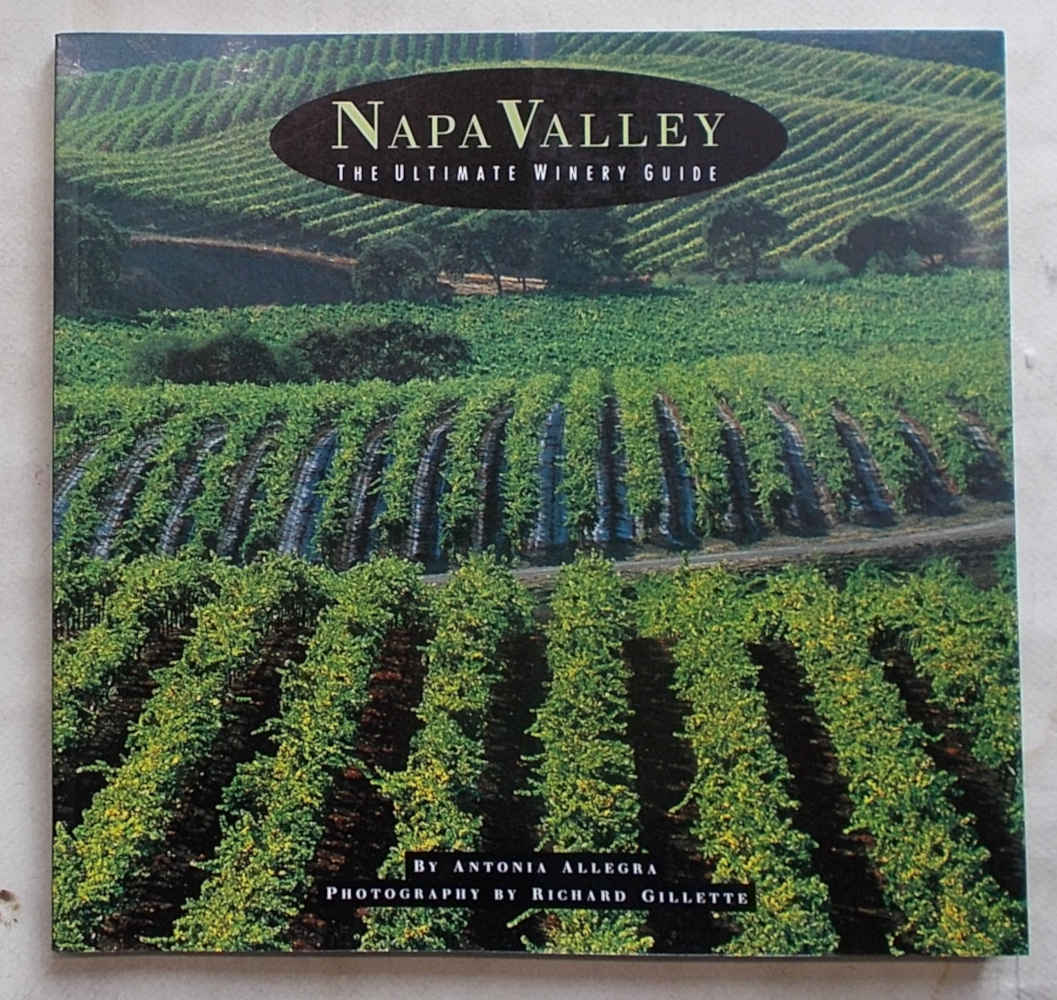 Napa Valley. The ultimate winery guide.