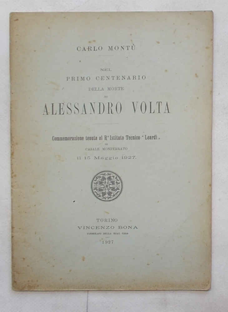 Nel primo centenario della morte di Alessandro Volta.