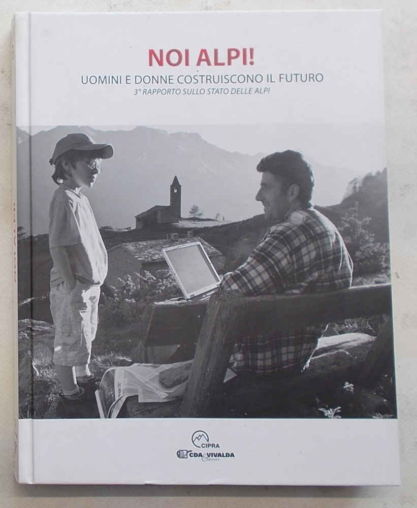 Noi Alpi! Uomini e donne costruiscono il futuro.
