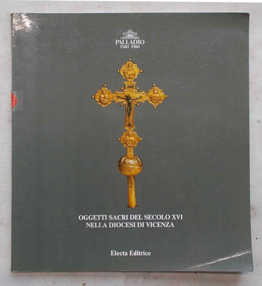 Oggetti sacri del secolo XVI nella Diocesi di Vicenza.