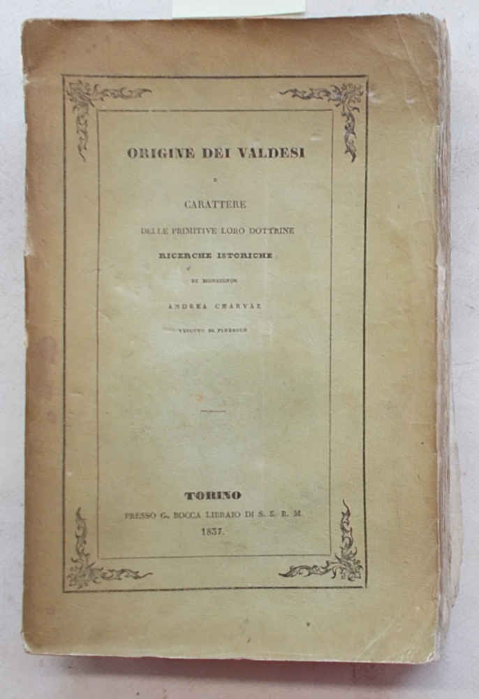 Origine dei Valdesi e carattere delle primitive loro dottrine. Ricerche …