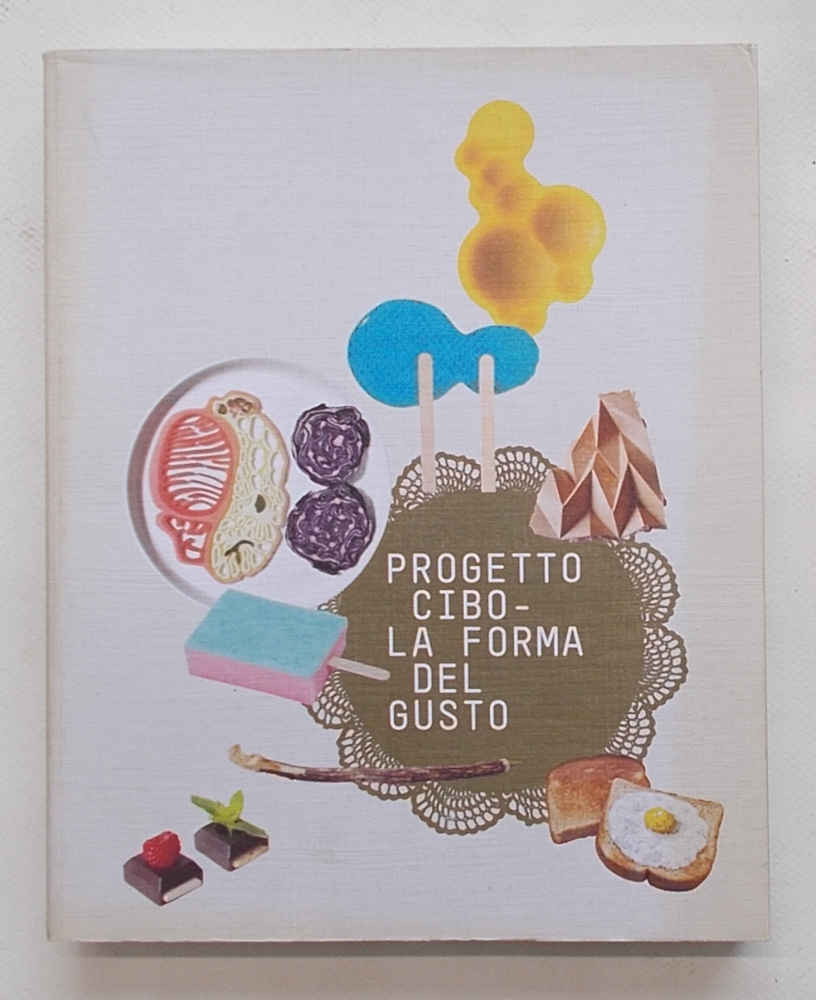 Progetto cibo. La forma del gusto.