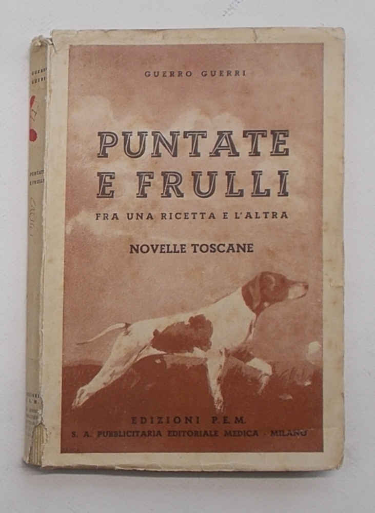 Puntate e frulli (fra una ricetta e l'altra). Novelle toscane.