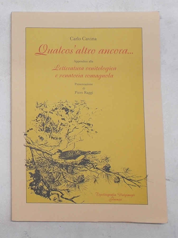 Qualcos'altro ancora. Appendice alla Letteratura ornitologica e venatoria romagnola.