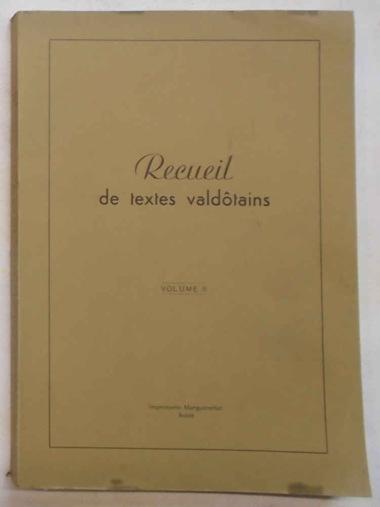 Recueil de textes valdotains. Volume II. (Les origines de la …