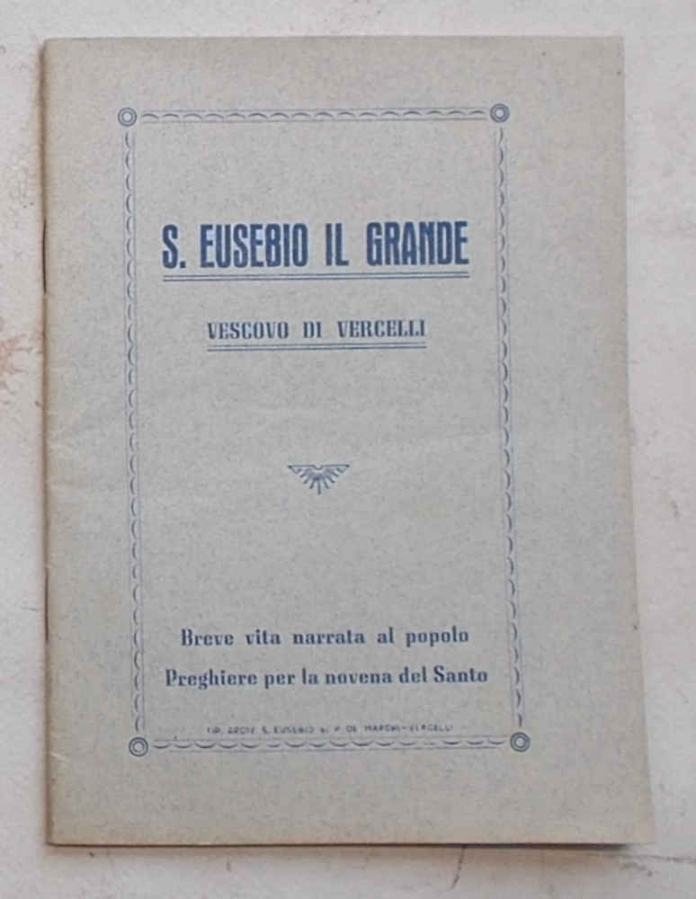 S.Eusebio il Grande Vescovo di Vercelli e Martire, Apostolo del …