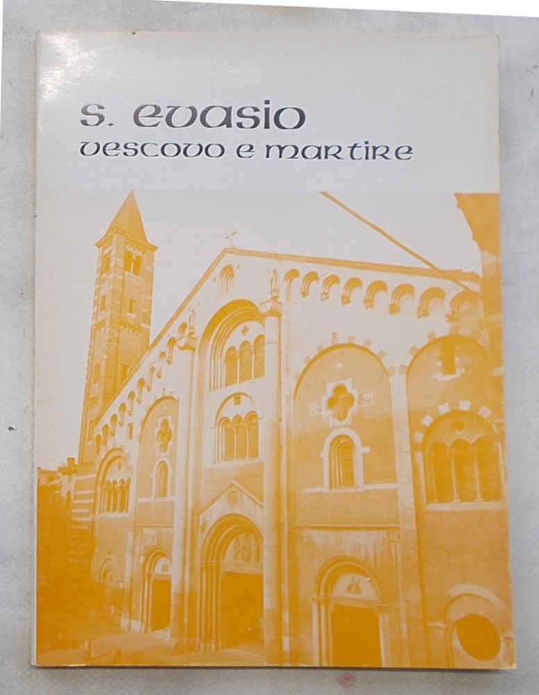 S. Evasio vescovo e martire. Patrono principale della Diocesi di …