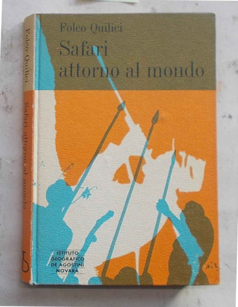 Safari attorno al mondo. Antologia di cacce in sei continenti …