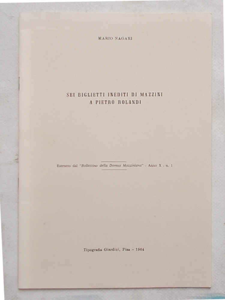 Sei biglietti inediti di Mazzini a Pietro Rolandi.