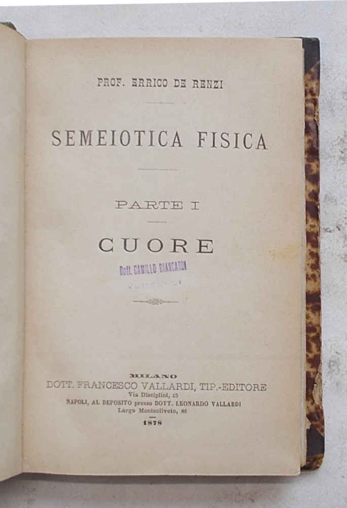 Semeiotica fisica. Parte I. Cuore. ==== Unito a: Compendio di …