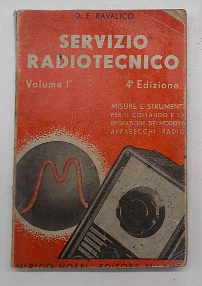 Servizio radiotecnico. Volume primo. Misure e strumenti per il collaudo …