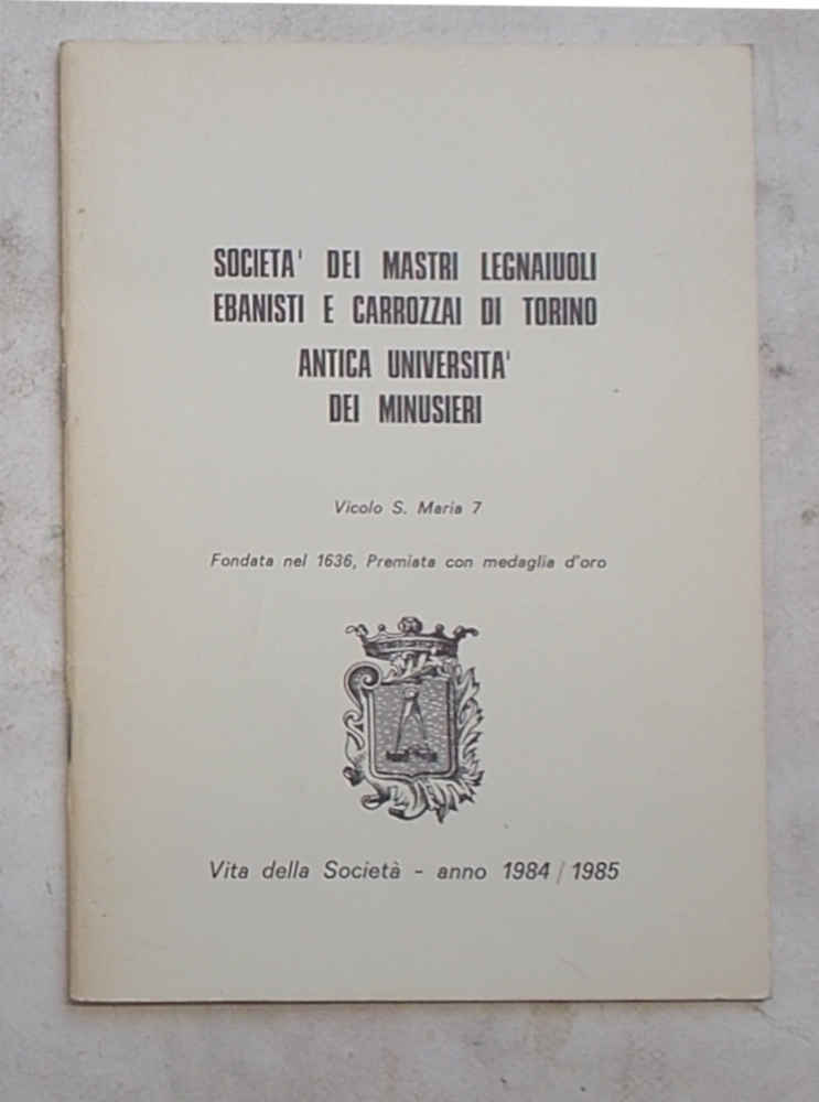 Società dei Mastri Legnaiuoli Ebanisti e Carrozzai di Torino. Antica …