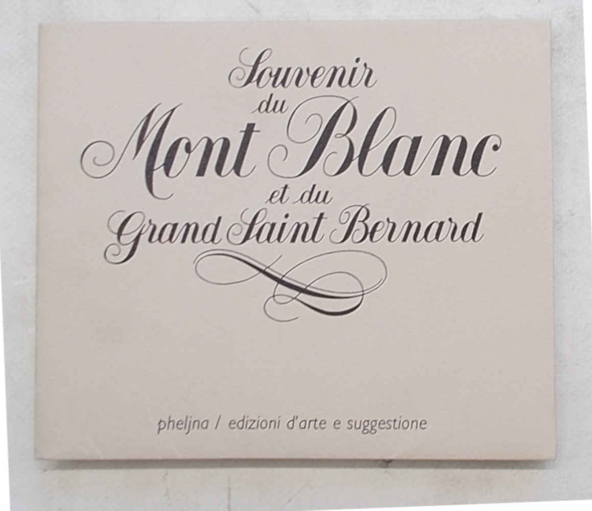 Souvenir du Mont Blanc et du Grand Saint Bernard.