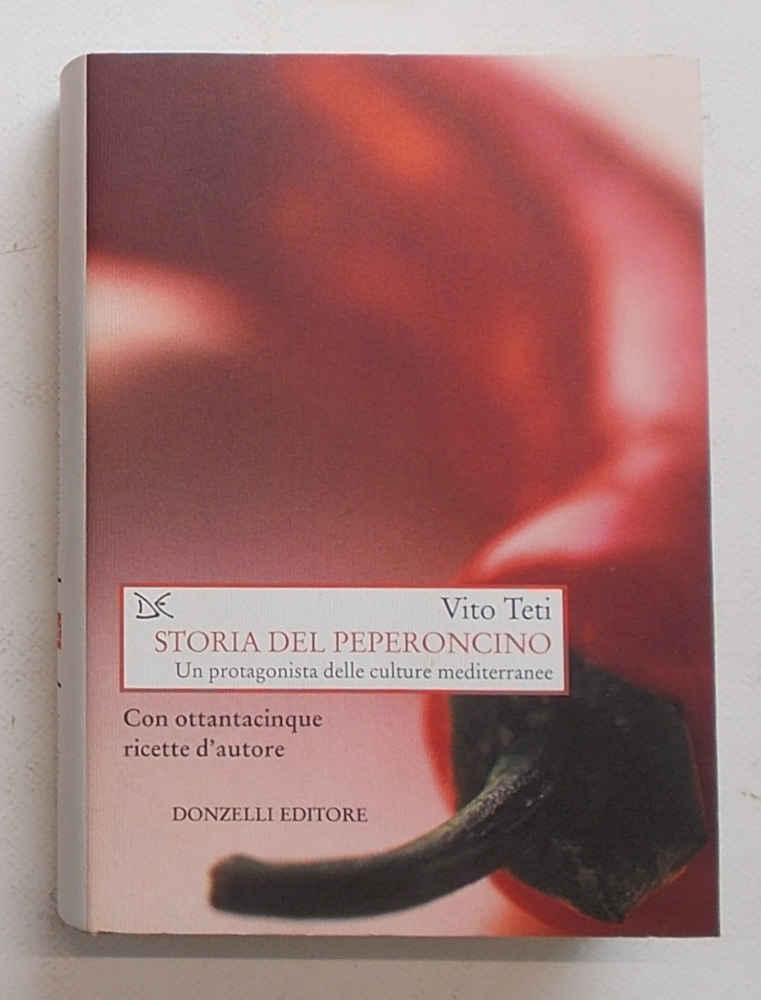 Storia del peperoncino. Un protagonista delle culture mediterranee.