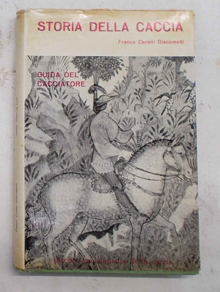 Storia della caccia. Guida del cacciatore.