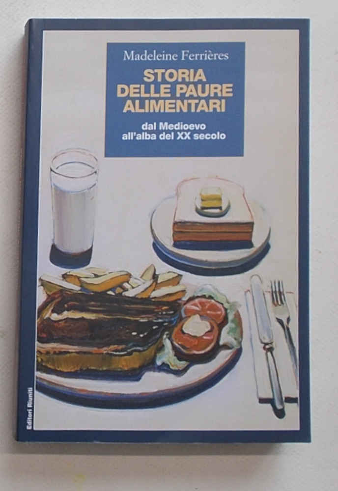 Storia delle paure alimentari dal Medioevo all'alba del xx secolo.
