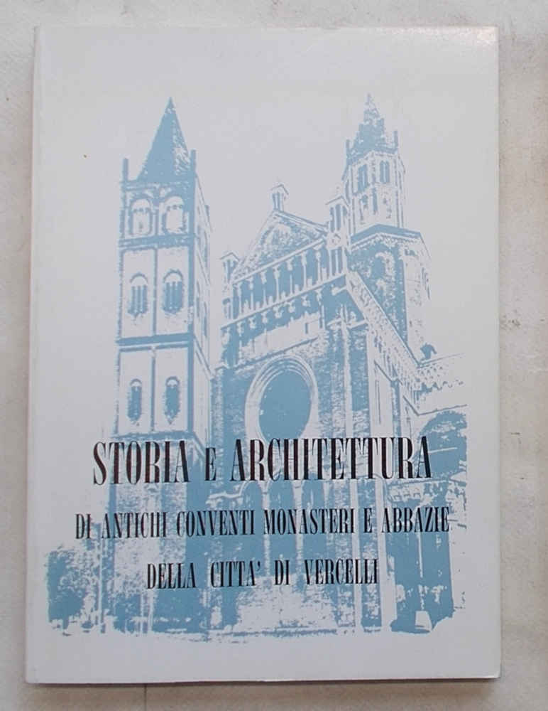 Storia e architettura di antichi conventi monasteri e abbazie della …
