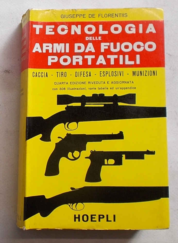 Tecnologia delle armi da fuoco portatili. Caccia tiro difesa esplosivi …