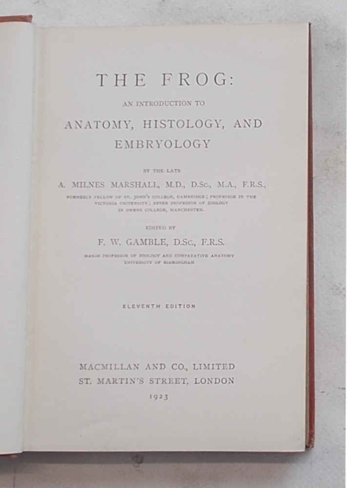 The frog: an introduction to anatomy, histology, and embriology.